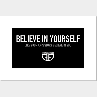 Believe In Yourself - Like Your Ancestors Believe In You Posters and Art